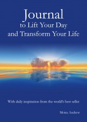 Journal to Lift Your Day and Transform Your Life